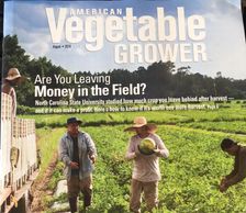 American Vegetable Grower magazine. Cover story August 2019 Are you leaving money in the field? Lisa Johnson. North Carolina State University.