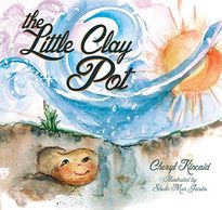The Little Clay Pot by Rev. Cheryl Kincaid