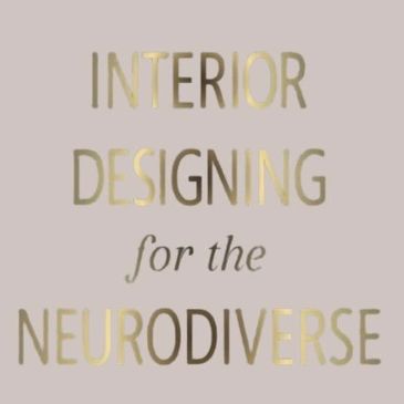 Text art stating 'Interior Designing for the Neurodiverse' in gold and brown letters.