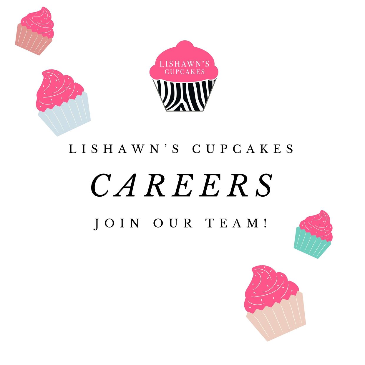 Four Graphic Designed Cupcakes around the logo with the text Lishawns Cupcakes Careers Join Our Team