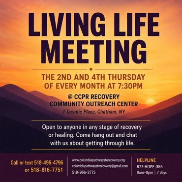 Living Life Meeting for recovery support every 2nd and 4th Thursday at CCPR Recovery Center.