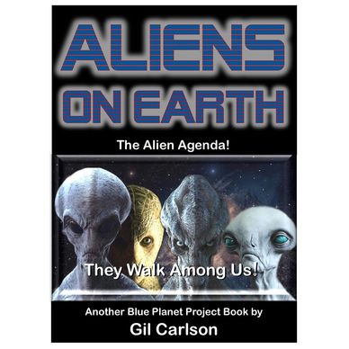 Aliens on Earth Book - They Walk Among Us