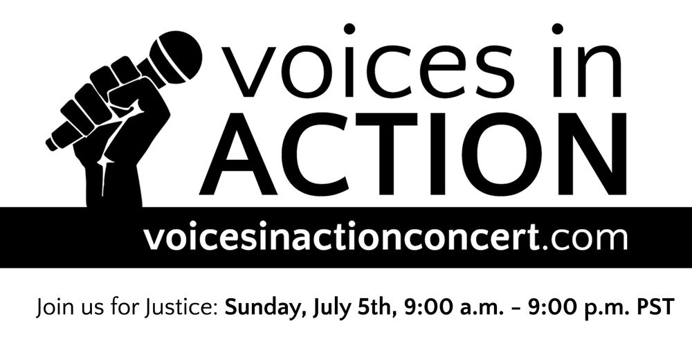 Voices in ACTION July 5th 12 hour telethon style concert for racial justice.