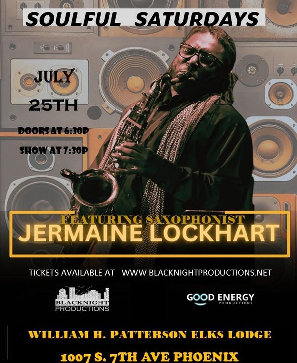 Soulful Saturdays live with saxophonist Jermaine Lockhart on July 25th in Phoenix.