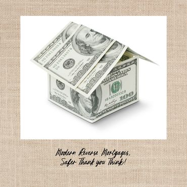 House made of 100 dollar bills with message about modern reverse mortgages.