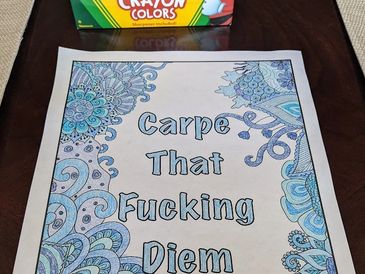 Coloring book page that says "carpe the fucking diem."