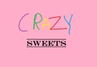 Crazy sweets 