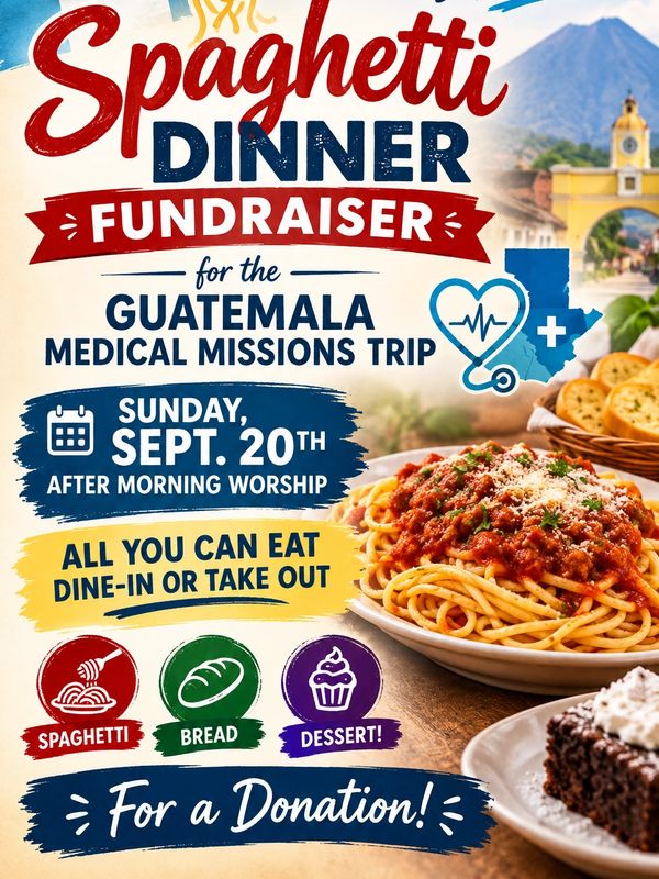Spaghetti dinner fundraiser for Guatemala medical missions.