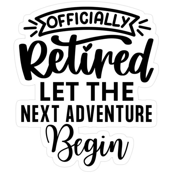 Inspirational retirement quote about new adventures beginning.