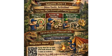 Flyer for a dino-themed overnight camping event with activities like archery and STEM projects.