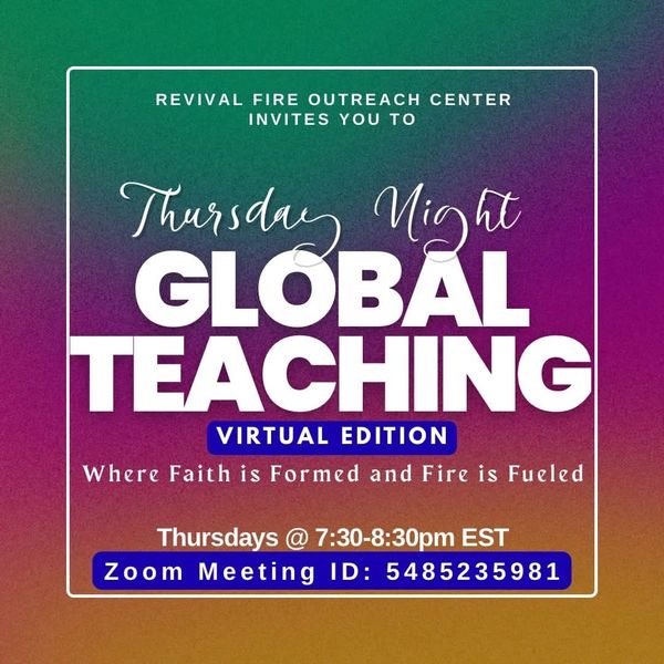 Virtual global teaching by Revival Fire Outreach Center on Thursday nights.