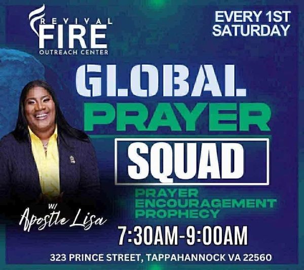 Global Prayer Squad meets every 1st Saturday at Revival Fire Outreach Center.