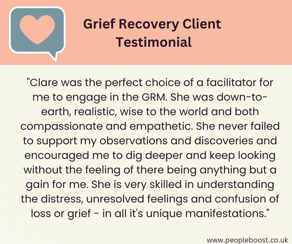 Grief Recovery Testimonial 
Clare Spiers