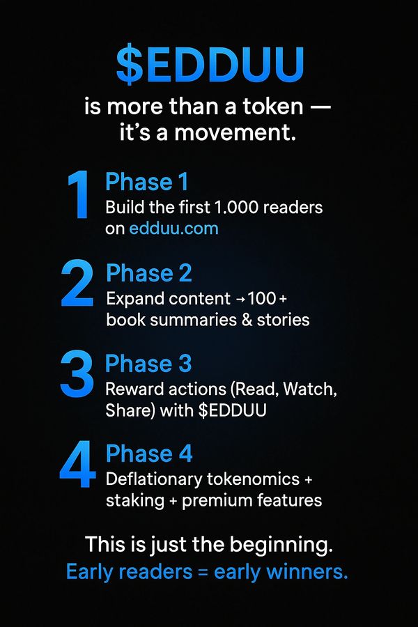 $EDDUU token is a movement with four phases to grow readers and reward actions.