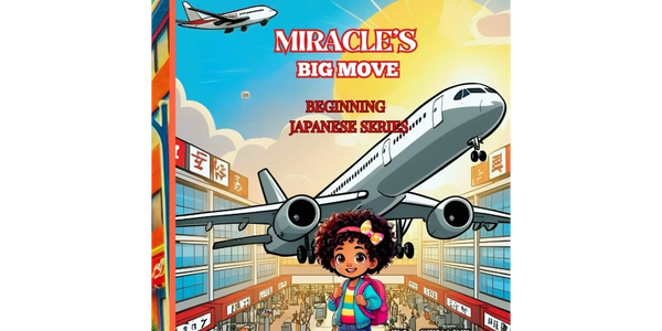 "Miracle's Big Move: A Beginning Japanese Book Series for Children"