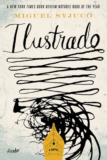 Ilustrado by Miguel Syjuco was a New York Times Notable Book of the Year, published by FSG