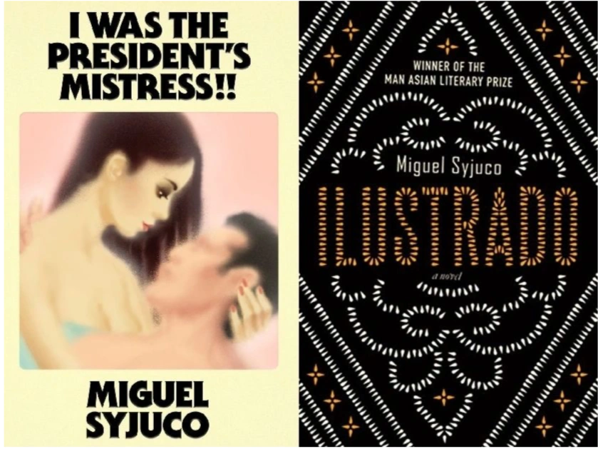 Miguel Syjuco's novels Ilustrado and I Was the President's Mistress!! by Farrar Straus & Giroux