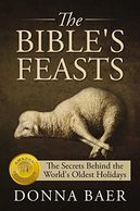 The Bible Feasts by Donna Baer