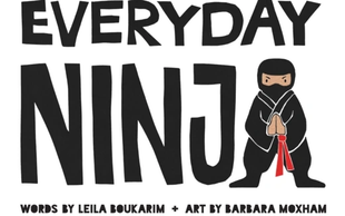 Leila Boukarim
Barbara Moxham
Everyday Ninja
Penguin SEA