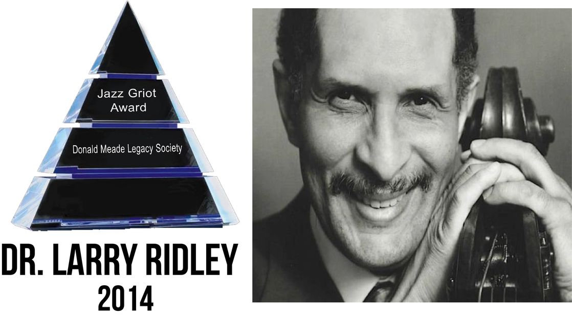 2014 Donald Meade Legacy Jazz Griot Award Recipient Dr. Larry Ridley