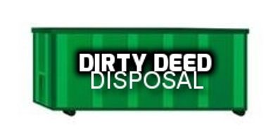 cartoon disposal bin with dirty deed disposal written on side