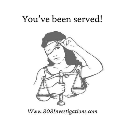 You've been served! www.808investigations.com Process service in Oahu. 