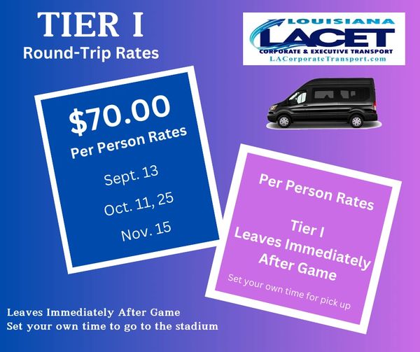 LACorporateTransport.com
LSU Game Day Shuttle Transportation
From Hotel to Tiger Stadium
Tier 1 Rate