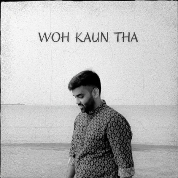 RAHUL SHAH - WOH KAUN THA