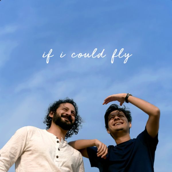 BHRIGU SAHNI IF I COULD FLY