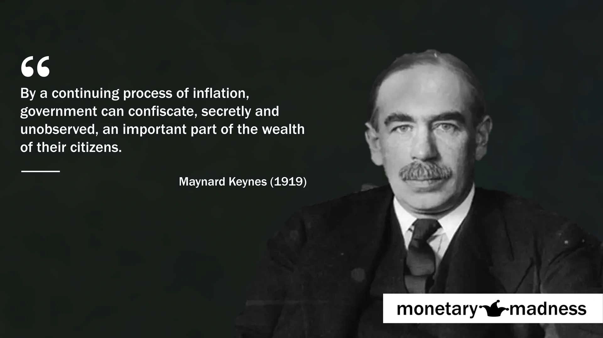 quote Maynard Keynes By inflation, government can secretly confiscate wealth of citizens society mon