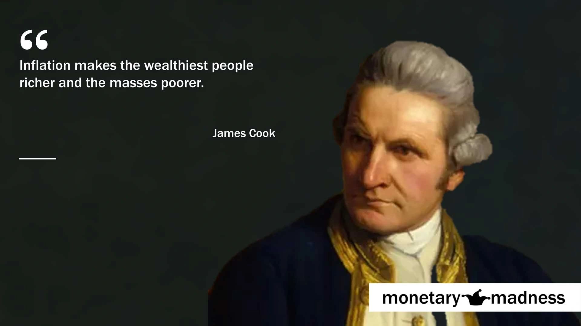 quote James Cook Inflation makes wealthiest richer masses poorer