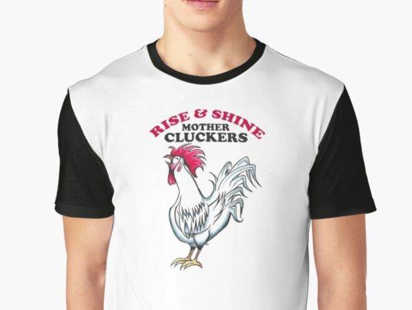 Rise and Shine Mother Cluckers - T-shirt on Redbubble