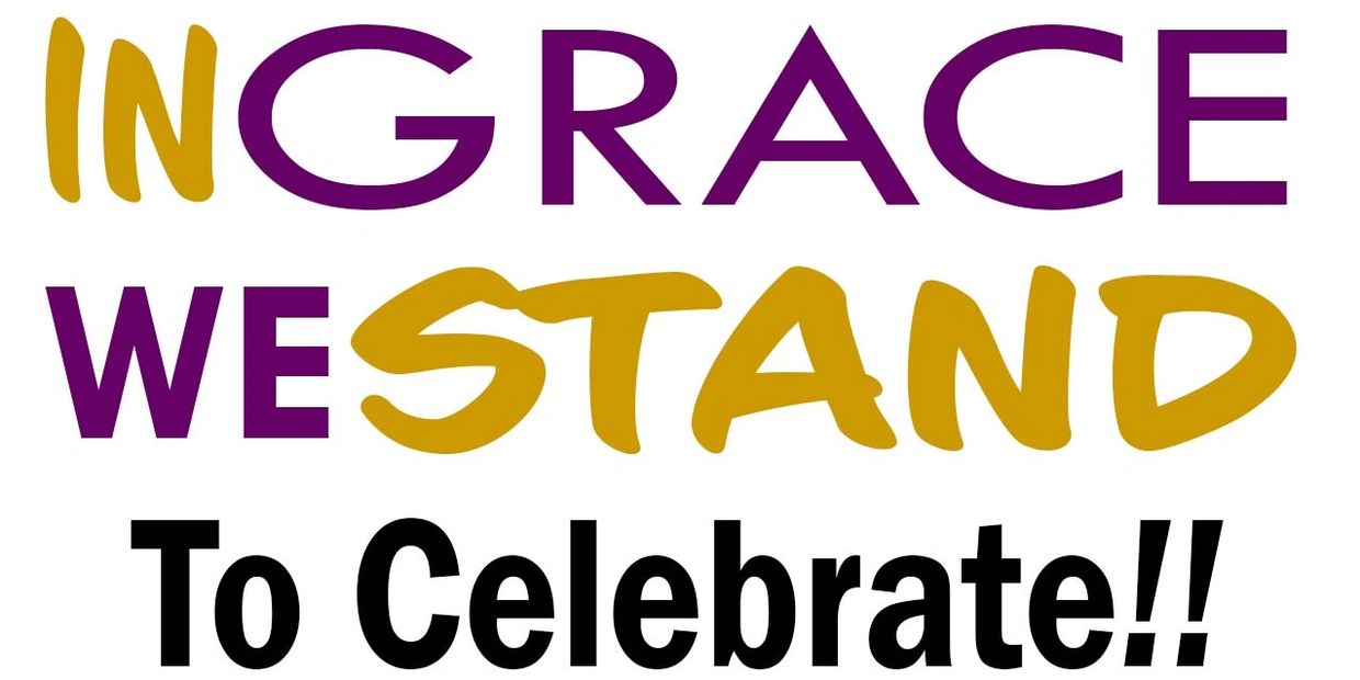 Inspirational quote about standing in grace to celebrate.