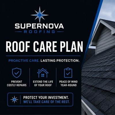 Supernova Roofing's Roof Care Plan offers proactive care to prevent costly repairs and extend roof life.