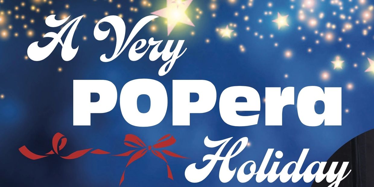 Holiday-themed text reading 'A Very POPera Holiday' with festive stars and ribbons.