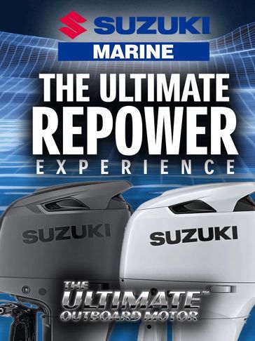 Suzuki Marine promotes ultimate repower experience with advanced outboard motors.