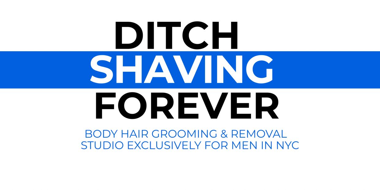 Ad for men's body hair grooming in NYC.