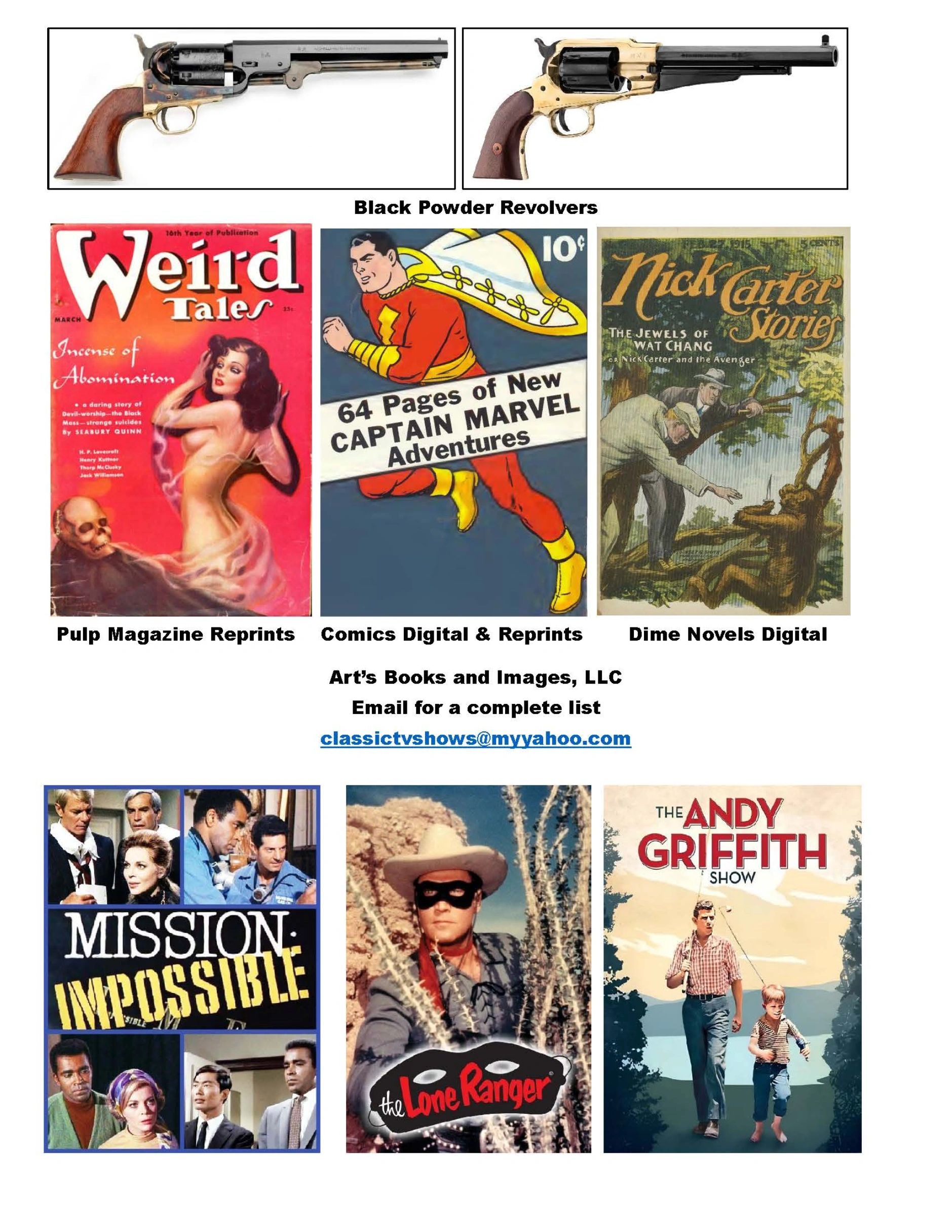 Classic TV shows, Weird Tales pulps, Black Powder Guns.
