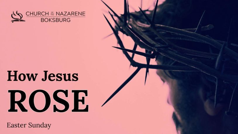 Easter Sunday event titled 'How Jesus Rose' at Church of the Nazarene Boksburg.