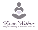Love Within Pregnancy Massage & Womans Wellness Inc