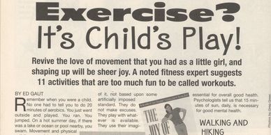 Ed Gaut does believe your fitness should be like child's-play. Find Ed Gaut info here and EdGaut.com