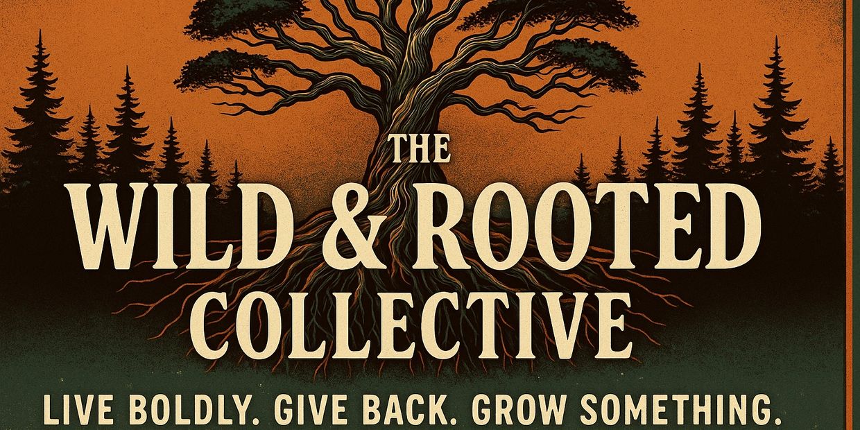 The Wild & Rooted Collective poster with a tree and motivational slogan.