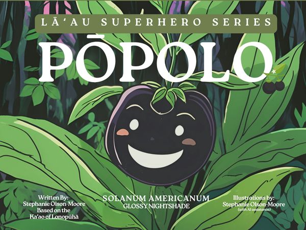 Cover of Lāʻau Superhero Series featuring Pōpolo, the glossy nightshade.