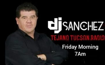 DJ Sanchez promoting his Friday morning 7am Tejano Tucson radio show.