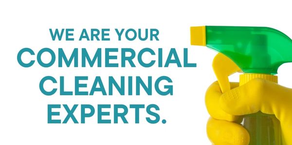 We are your commercial cleaning experts.