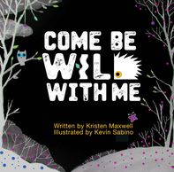 Come Be Wild With Me Book Cover