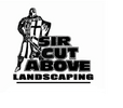 Sir Cut Above Landscaping LLC