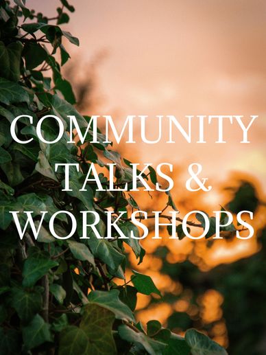 Climbing vines with a sunset in the background. "Community Talks & Workshops" over top of the image