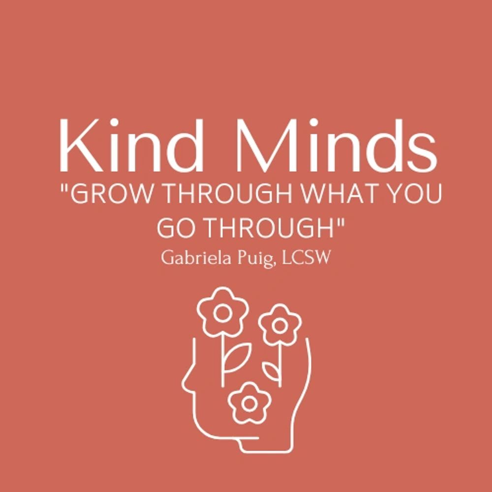 Inspirational quote about growth from Kind Minds by Gabriela Puig, LCSW.
