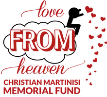 Love From Heaven - Christian Martinisi Memorial Fund Inc.